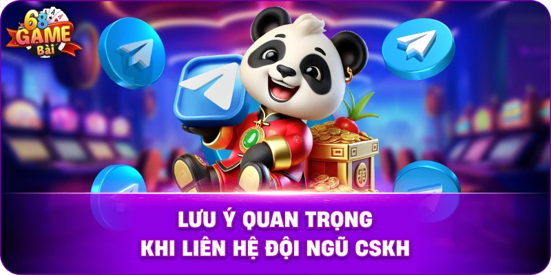 Lưu Ý Quan Trọng Khi Liên Hệ Đội Ngũ CSKH